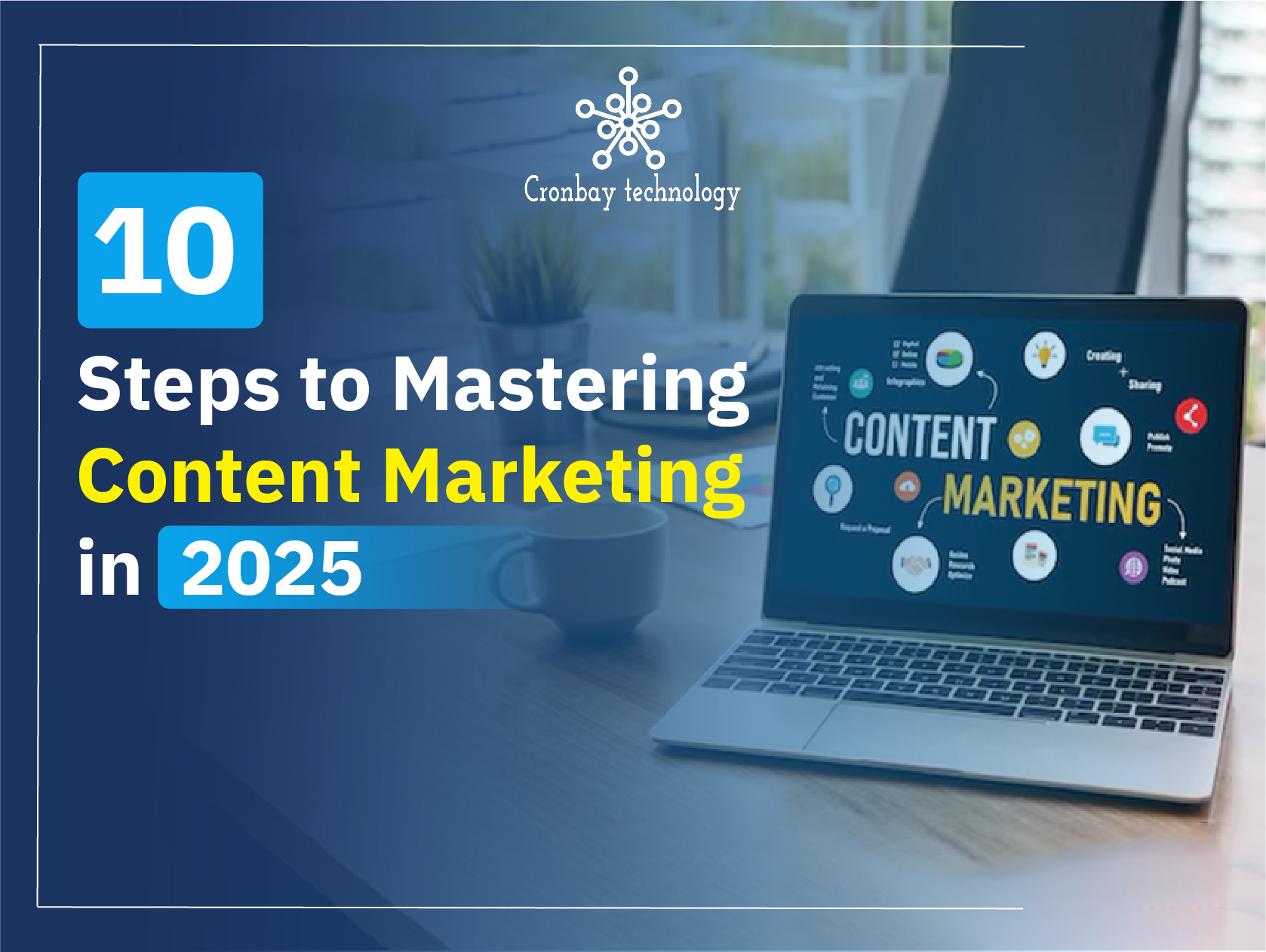mastering content marketing in 2025
